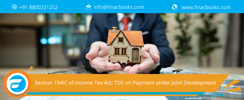 Section 194IC of Income Tax Act: TDS on Payment under Joint Development